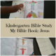 Kindergarten Bible Study- My Bible Book: Jesus