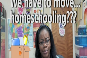 We Have To Move..... Homeschooling???